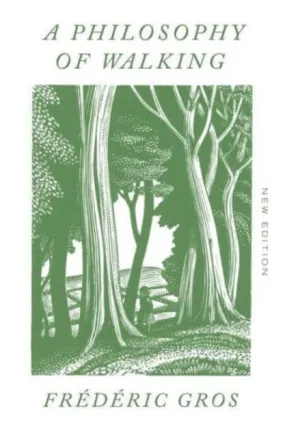 A Philosophy of Walking by Frederic Gros